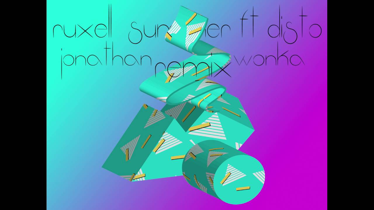 Ruxell - Summer ft. Disto (Jonathan wonka remix)