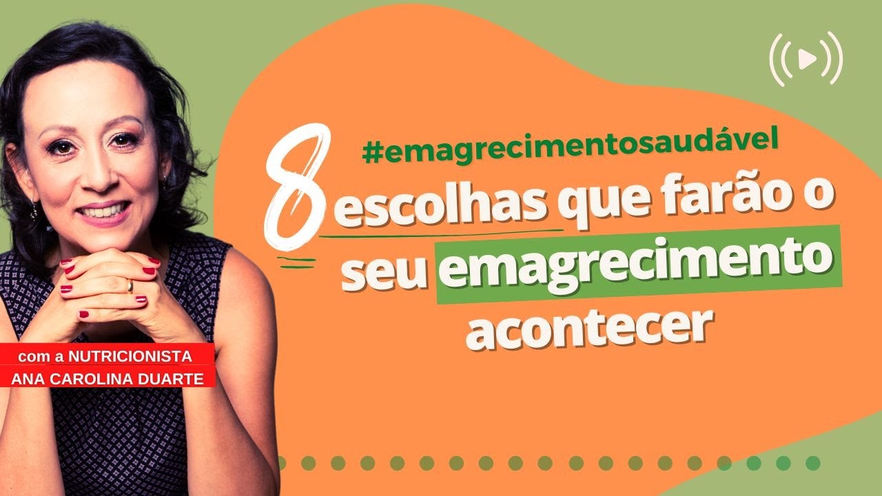8 escolhas que farão seu emagrecimento acontecer