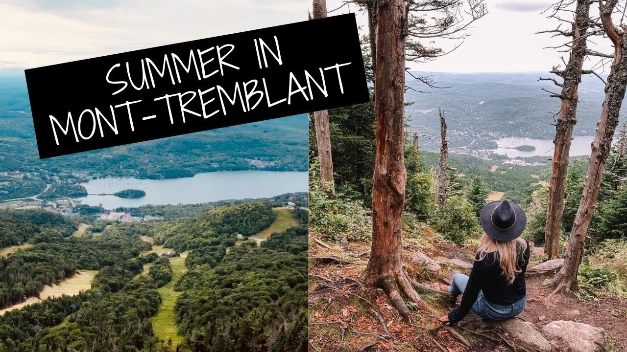 MONT-TREMBLANT, Qc | Canada (Summer activities, food & Tonga Lumina)