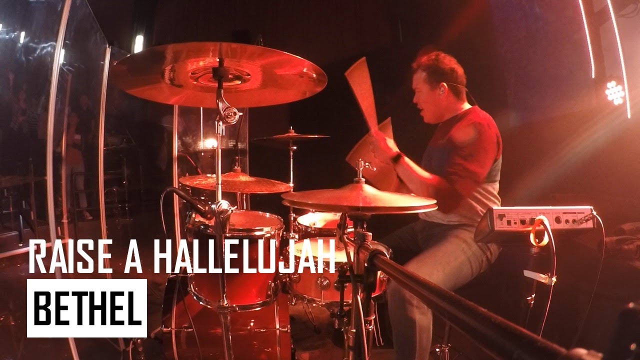 Raise A Hallelujah - Bethel Drum Cam