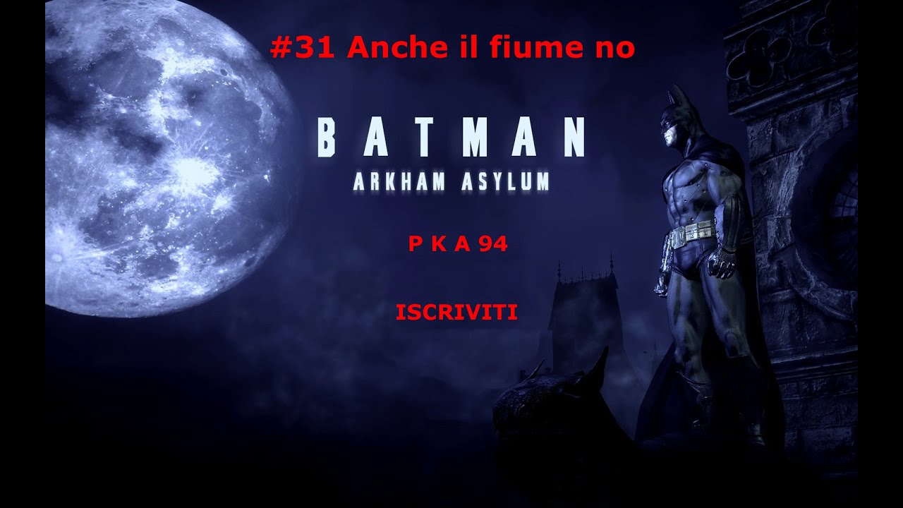 Batman: Arkham Asylum #31 Anche il fiume no (ITA)