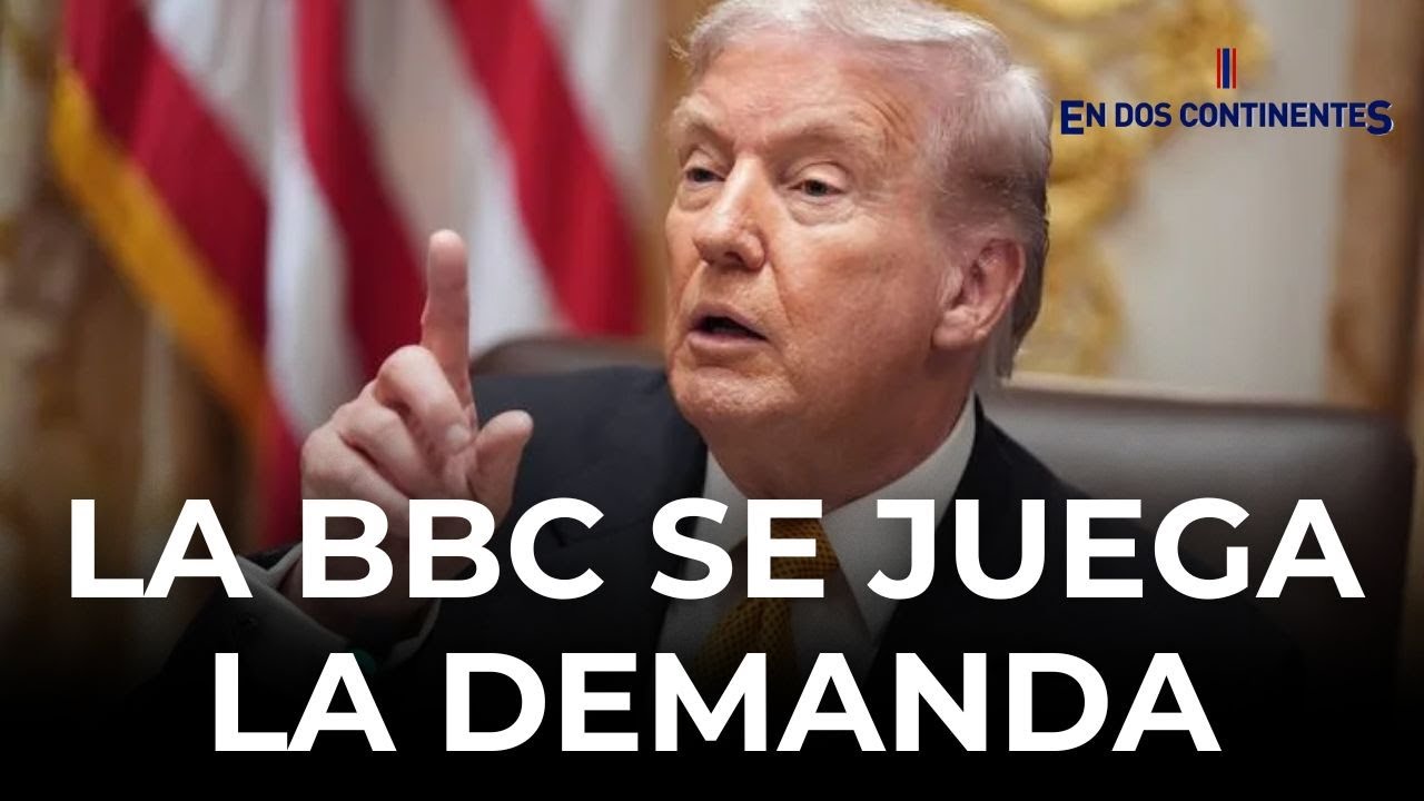 La BBC 'se juega' una demanda millonaria de Donald Trump