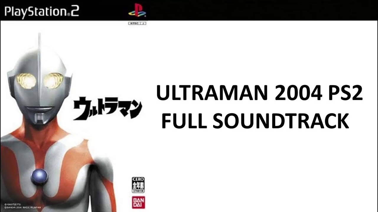 Ultraman 2004 PS2 Full Soundtrack