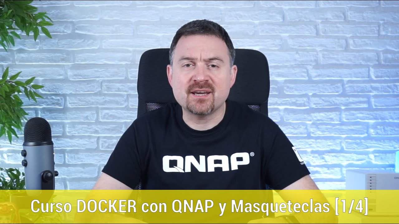 Curso Aprende DOCKER con QNAP y Masqueteclas [1/4]
