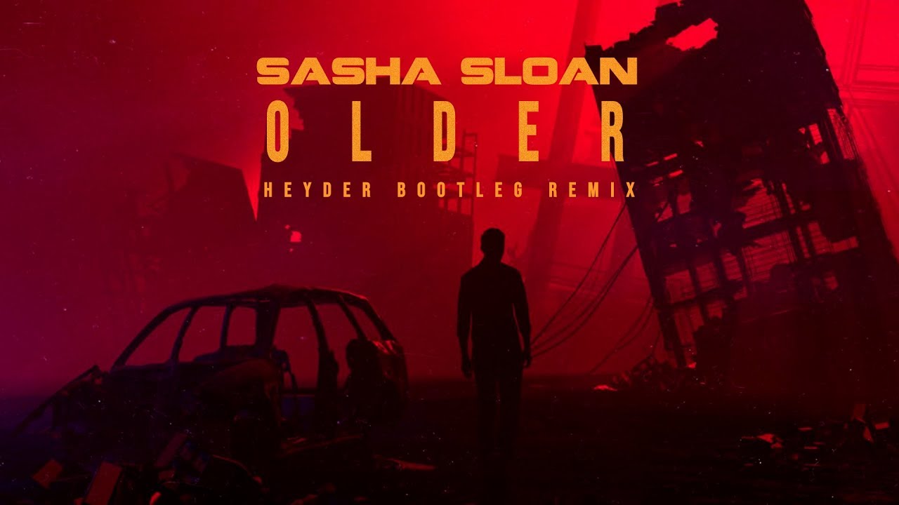 Sasha Sloan - Older (Heyder Bootleg Remix)