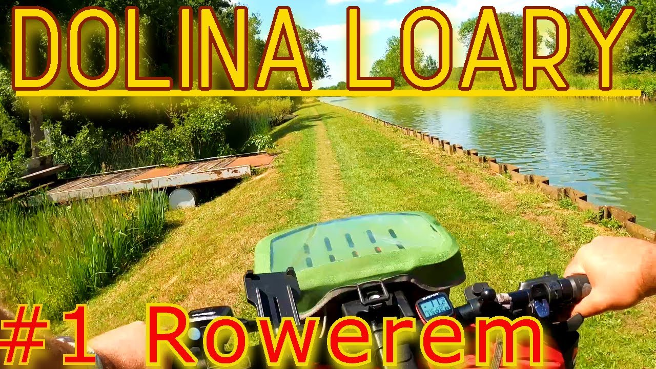 Francja Rowerem. Szlak Doliną Loary. Część 1  