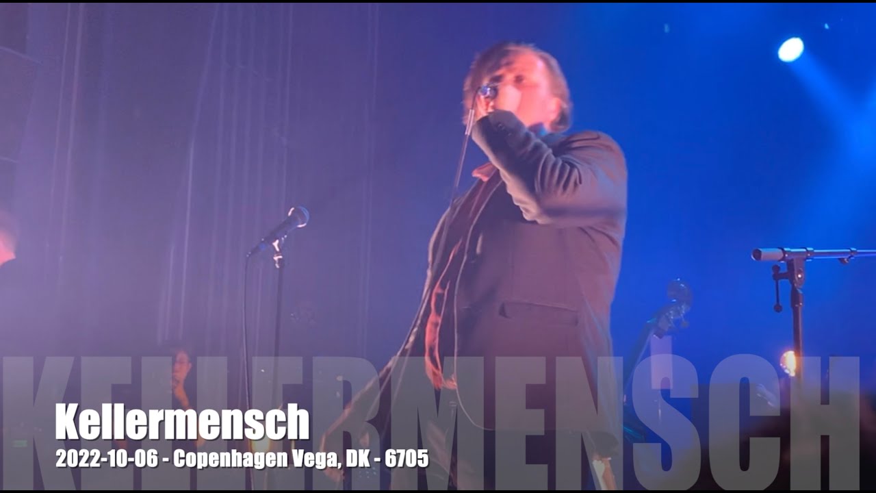 Kellermensch - 6705 - 2022-10-06 - Copenhagen Vega, DK