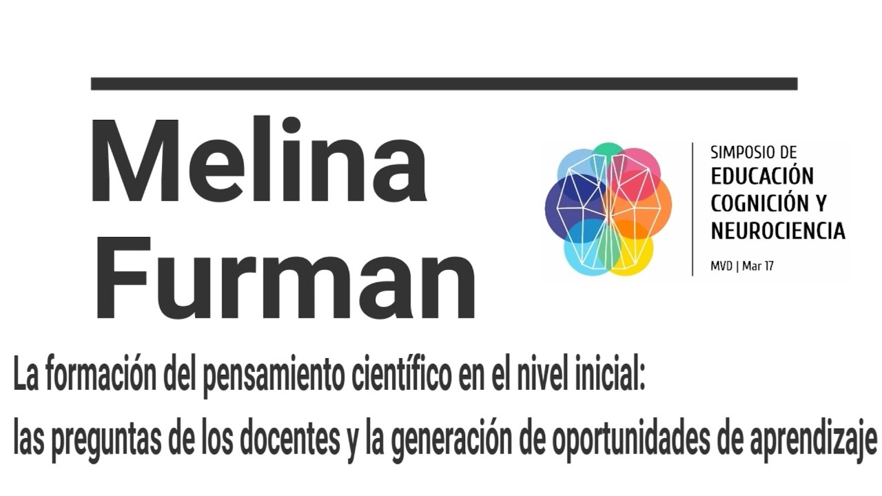 La formación del pensamiento científico en el nivel inicial. Melina Furman