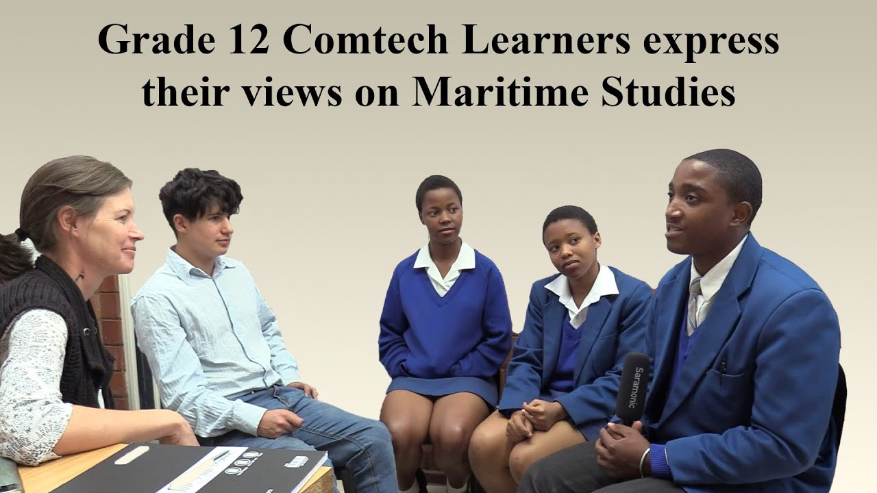 MARITIME STUDIES Interviews with Grade 12 Maritime Economics learners at Umlazi Comtech High School