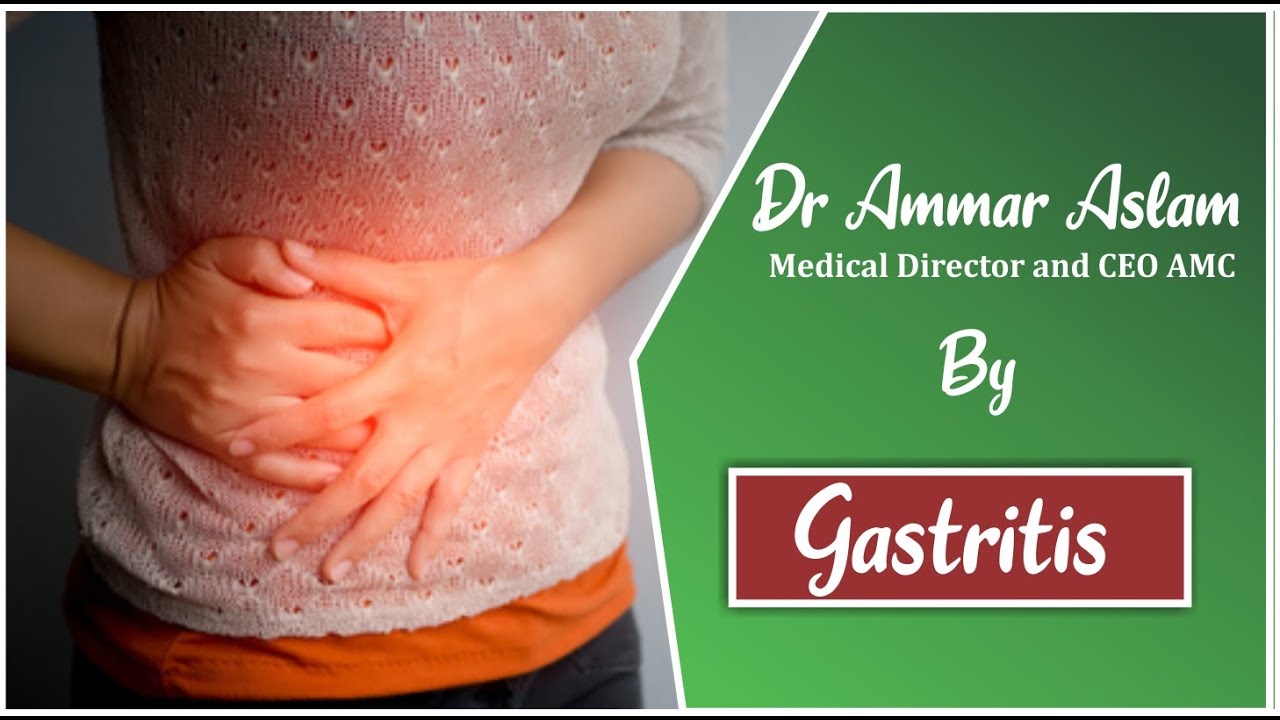 Gastritis | Dr Ammar Aslam