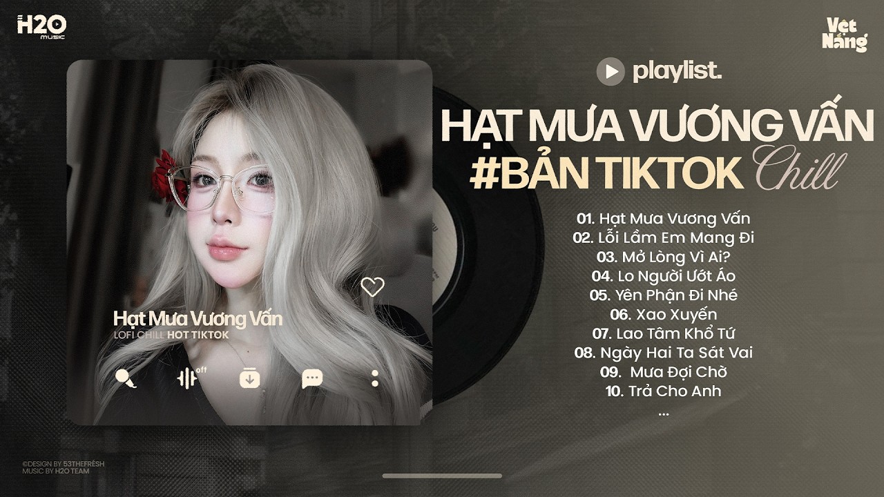 Hoà Cùng Yêu Dấu Nỗi Buồn Anh Đang Chôn Sâu - Hạt Mưa Vương Vấn Lofi - Nhạc Chill TikTok 2026 #8