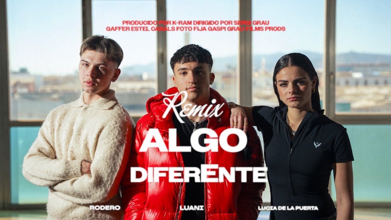 Rodero, Luani & Lucia de la Puerta &ndash; ALGO DIFERENTE (Remix) [Video Oficial]