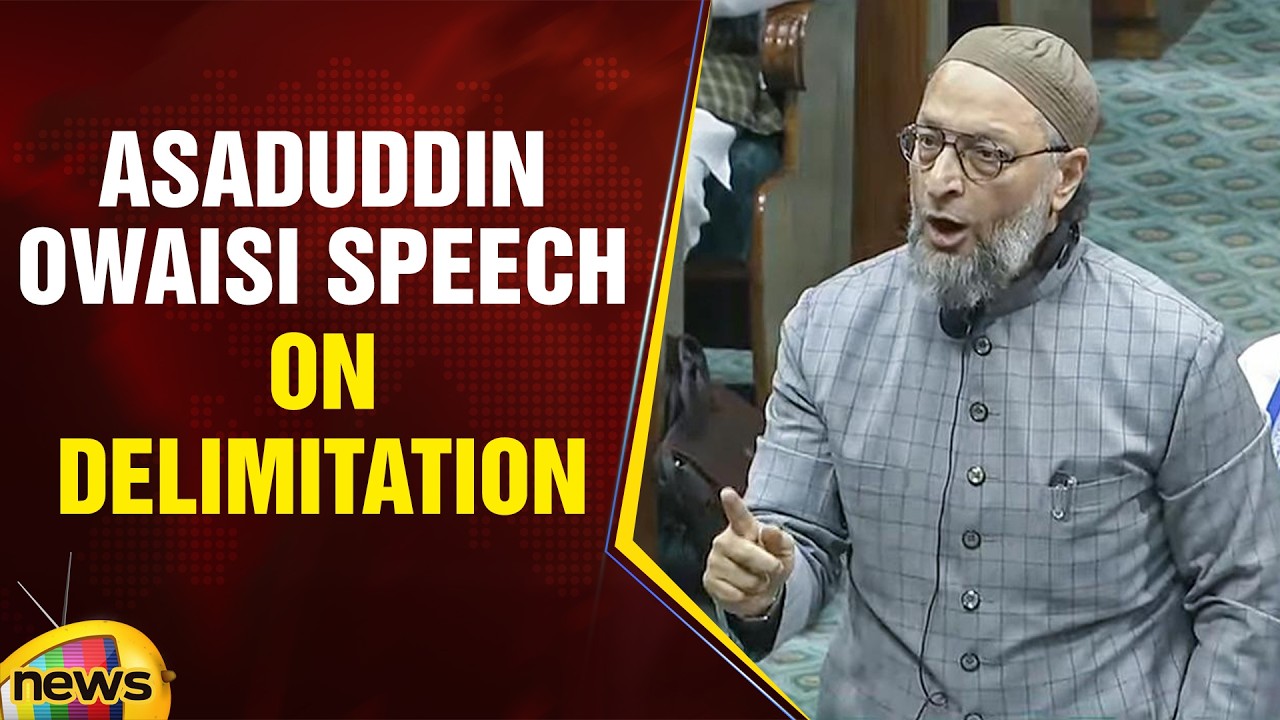 Asaduddin Owaisi Speech On Delimitation In Parliament Session | AIMIM | Political News | Mango News
