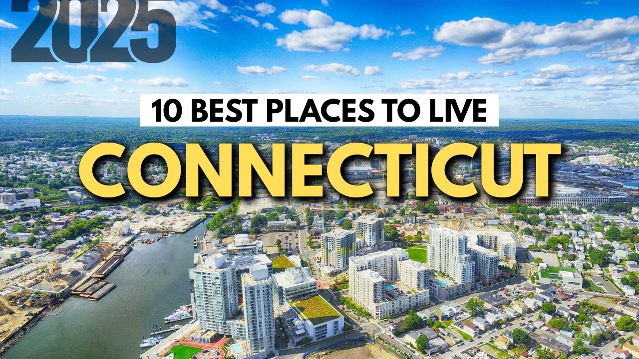 Moving to Connecticut – 10 Best Places to Live in Connecticut 2025