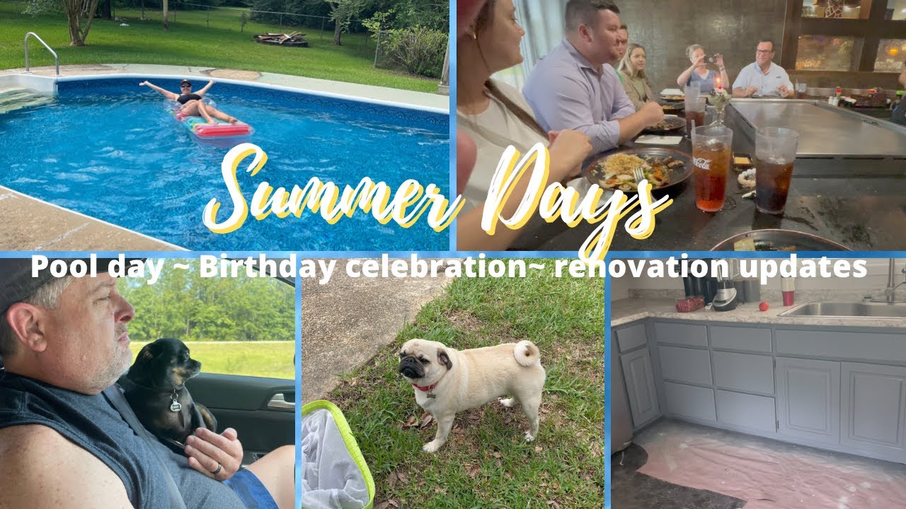 POOL DAY/ BIRTHDAY CELEBRATION/ HOUSE UPDATES/ SURGERY #dayinthelife #renovation  #summer  #poolday