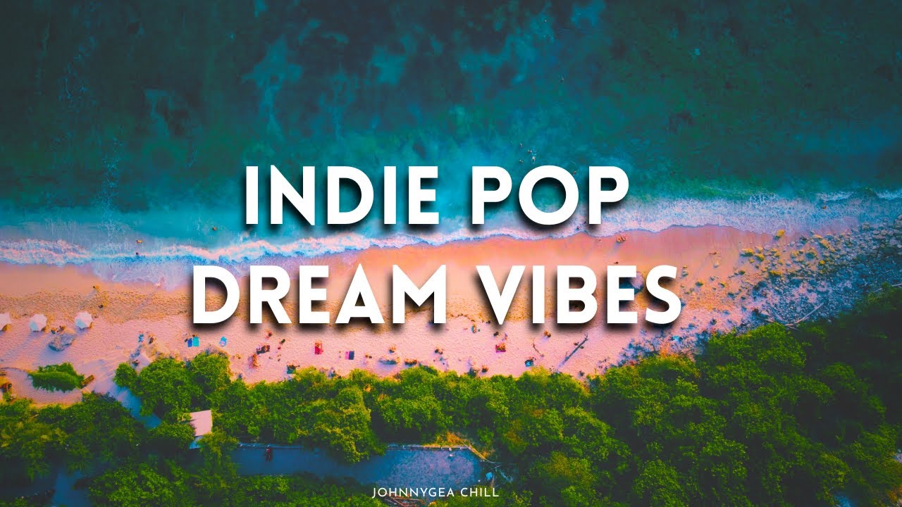 Indie Pop Dream Pop Playlist 🌙 | Relaxing Aesthetic Music for Study, Sleep & Chill