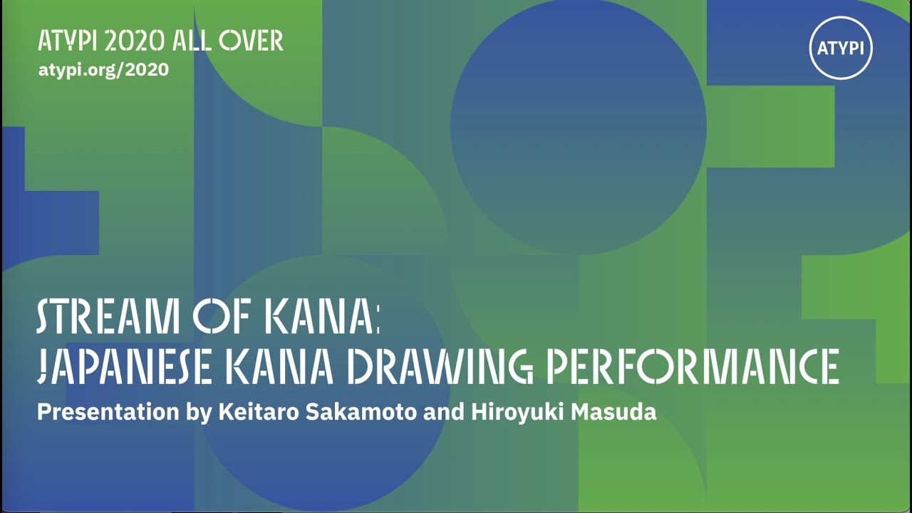 Stream of Kana: Japanese Kana Drawing Performance | Hiroyuki Masuda & Keitaro Sakamoto | ATypI 2020