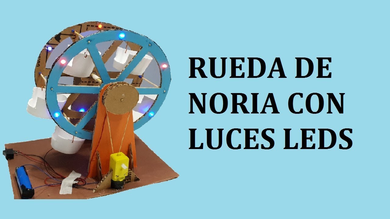 Como Hacer una Rueda de Noria con Luces