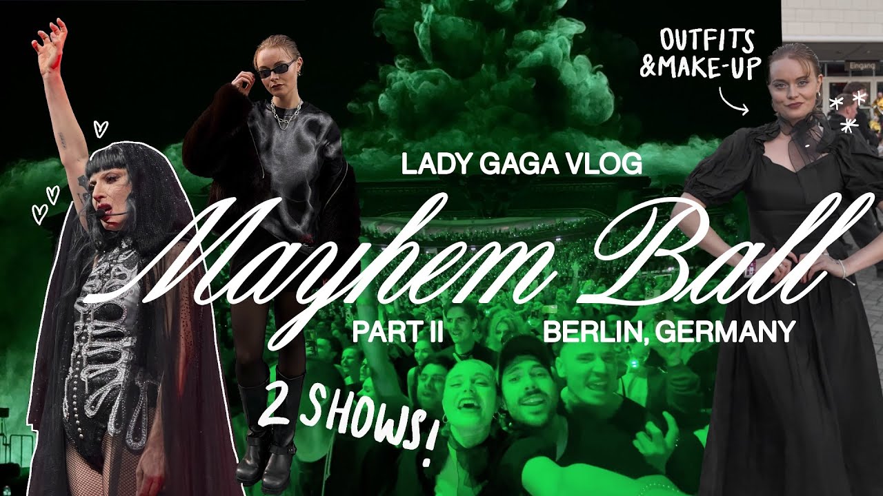 GAGA IN BERLIN ❤️ 2 mayhem ball shows, friends, outfits, make-up & emotional talk 🥺