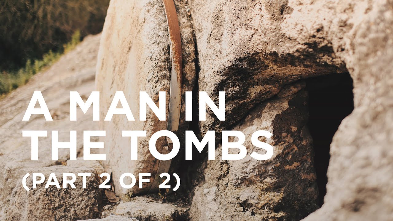 A Man in the Tombs (Part 2 of 2) — 04/26/2022