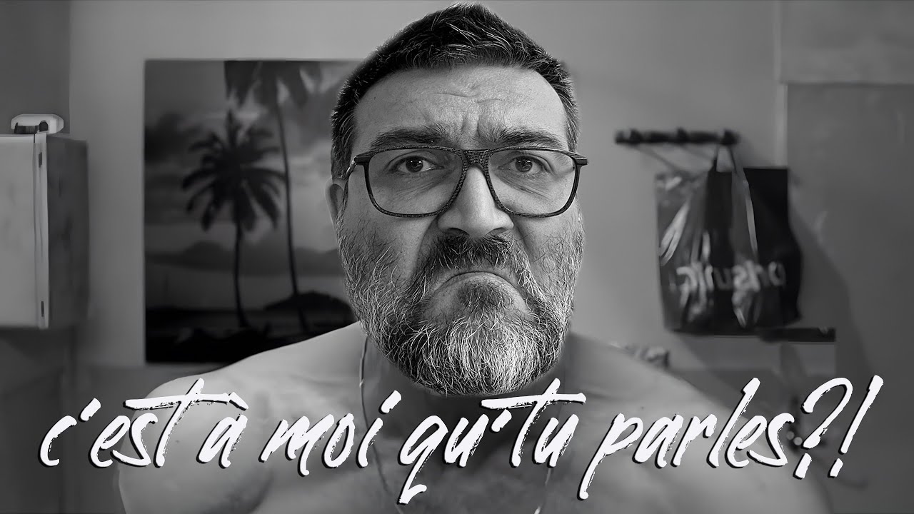 C'est à moi qu'tu parles?!