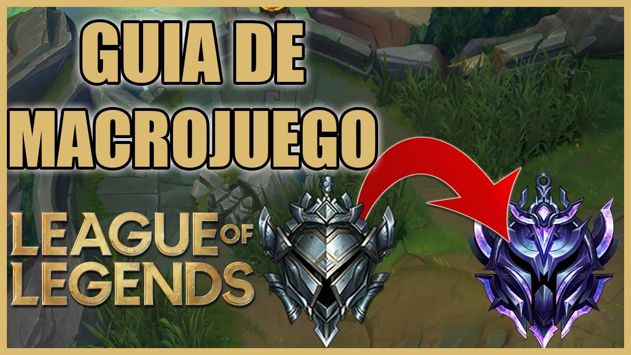 SUBE DE ELO CON MACROJUEGO! GUÍA LEAGUE OF LEGENDS