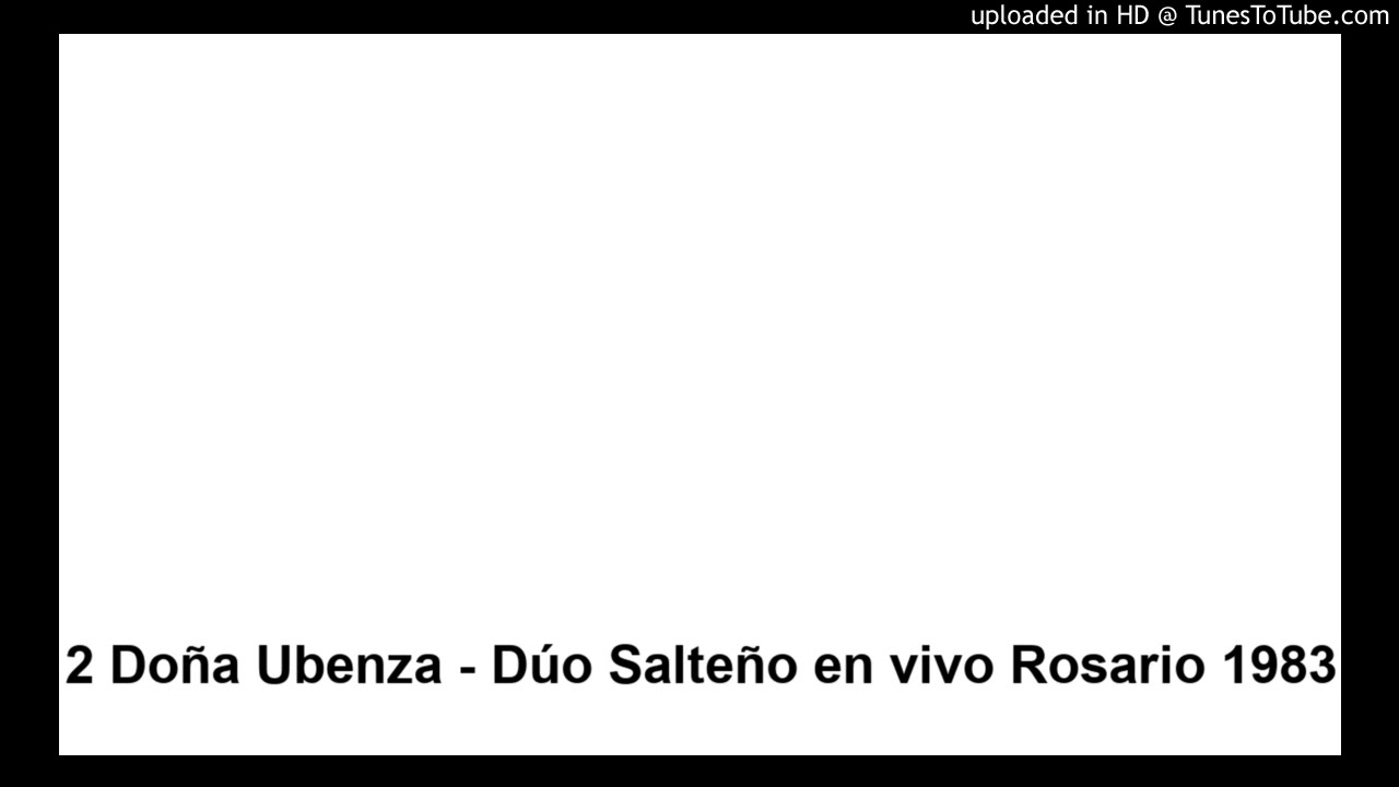 2 Doña Ubenza - Dúo Salteño en vivo Rosario 1983