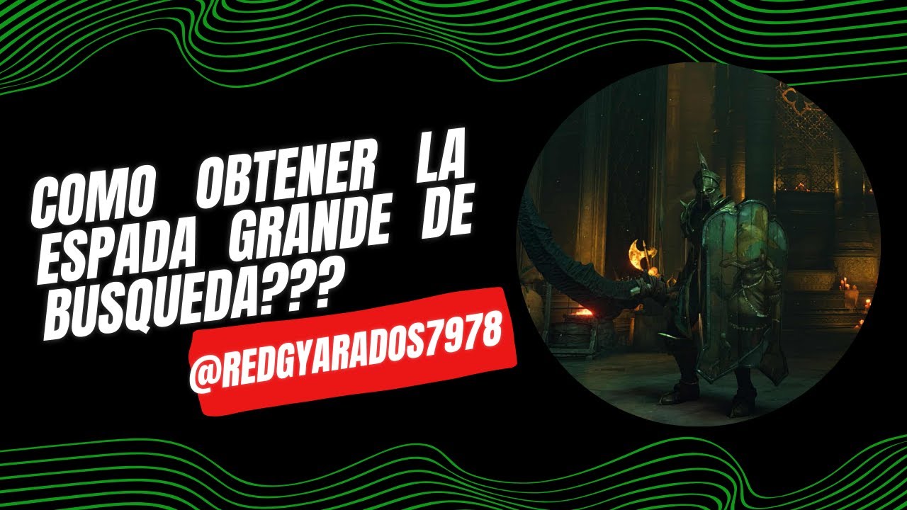 DEMON&acute;S SOULS COMO OBTENER LA ESPADA GRANDE DE BUSQUEDA???