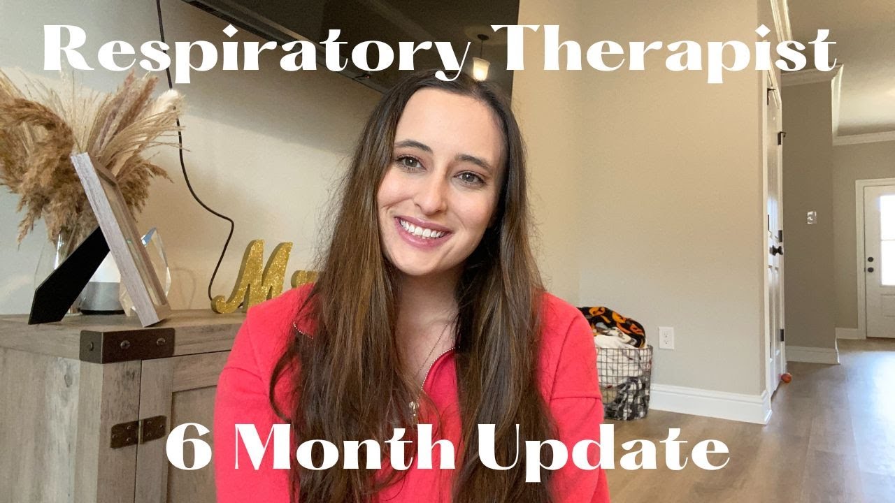 6 Month Update As A Respiratory Therapist