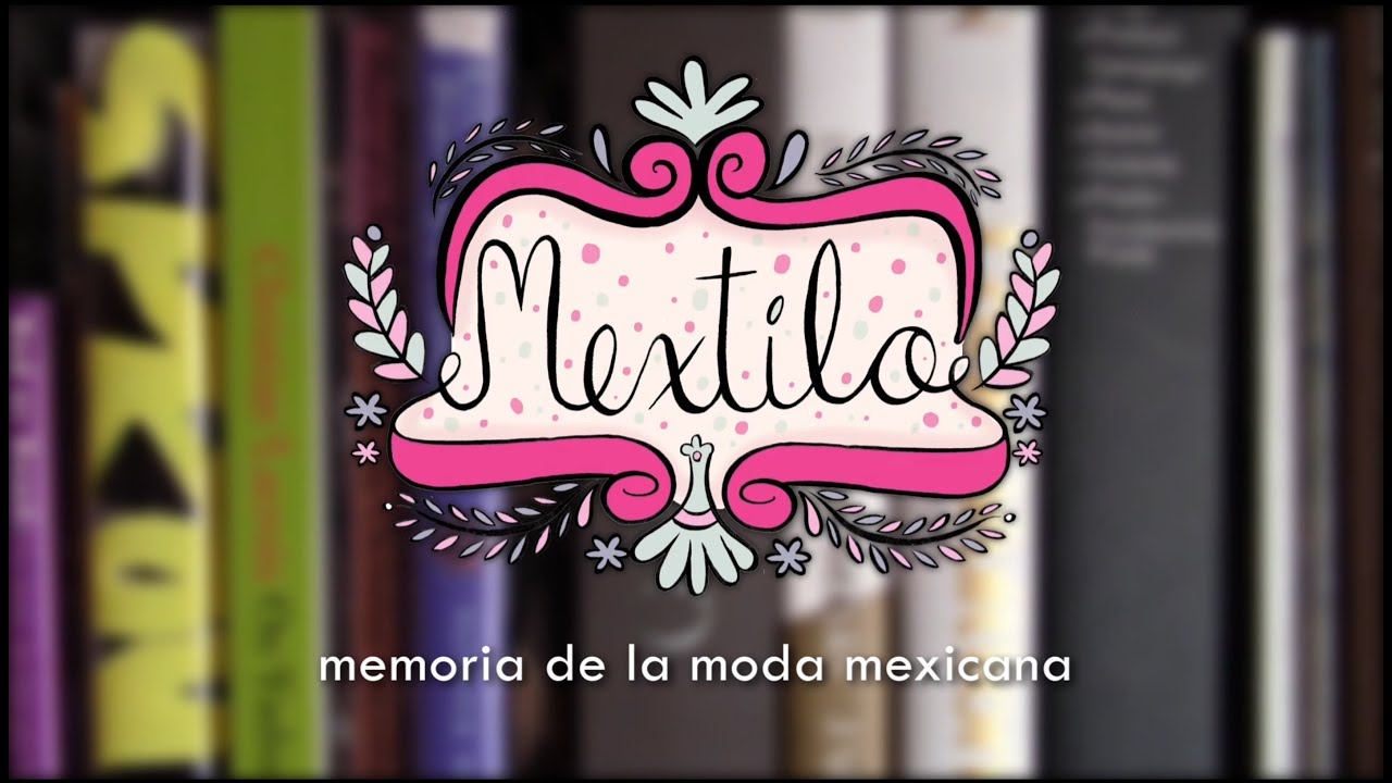 Mextilo: memoria de la moda mexicana (Documental) Full Movie