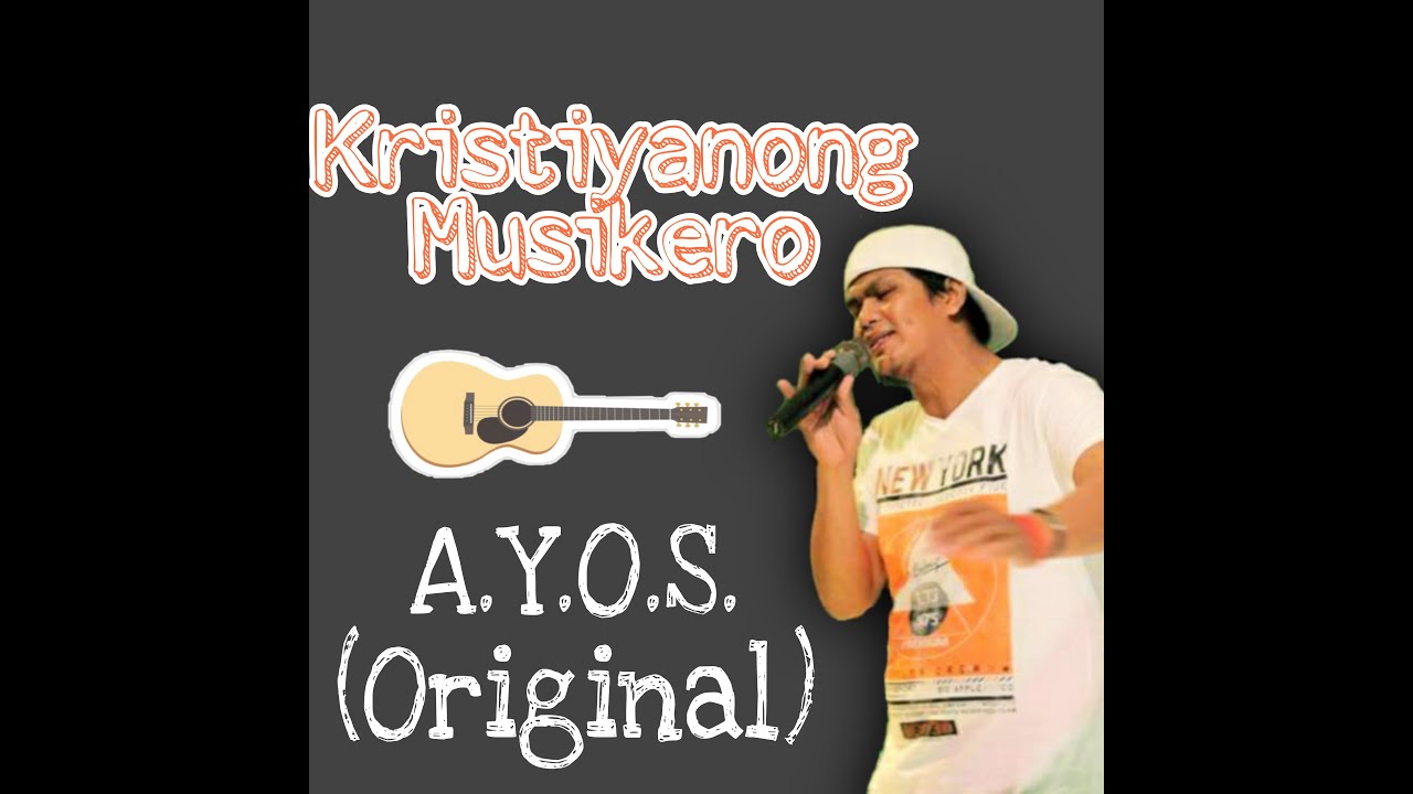 A.Y.O.S.(Original) ||| Kristiyanong Musikero ||| MYDONN GUMOGDA