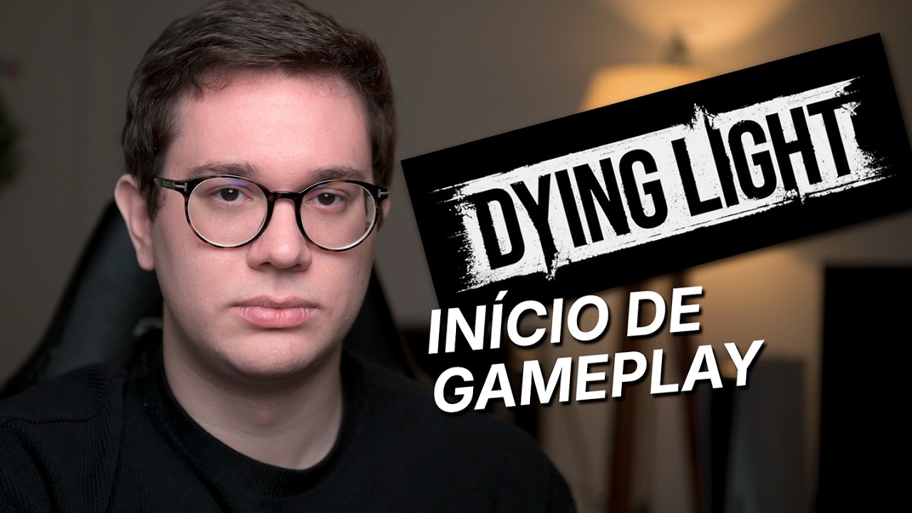 DYING LIGHT - Início de Gameplay!