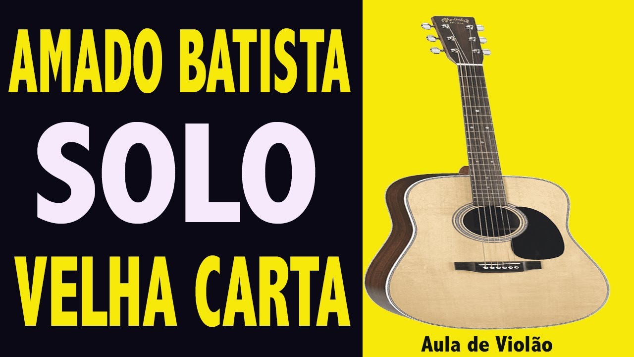 ✅AMADO BATISTA_VELHA CARTA_SOLO DE VIOLÃO🎸PARA AGITAR NO CHURRASCO_AULA DE VIOLÃO [Passo a Passo]