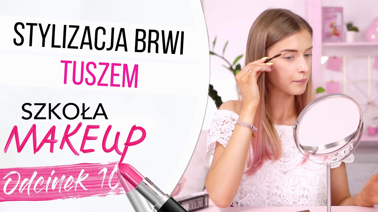 Jak stylizować brwi maskarą? | 10 LEKCJA MAKIJAŻU
