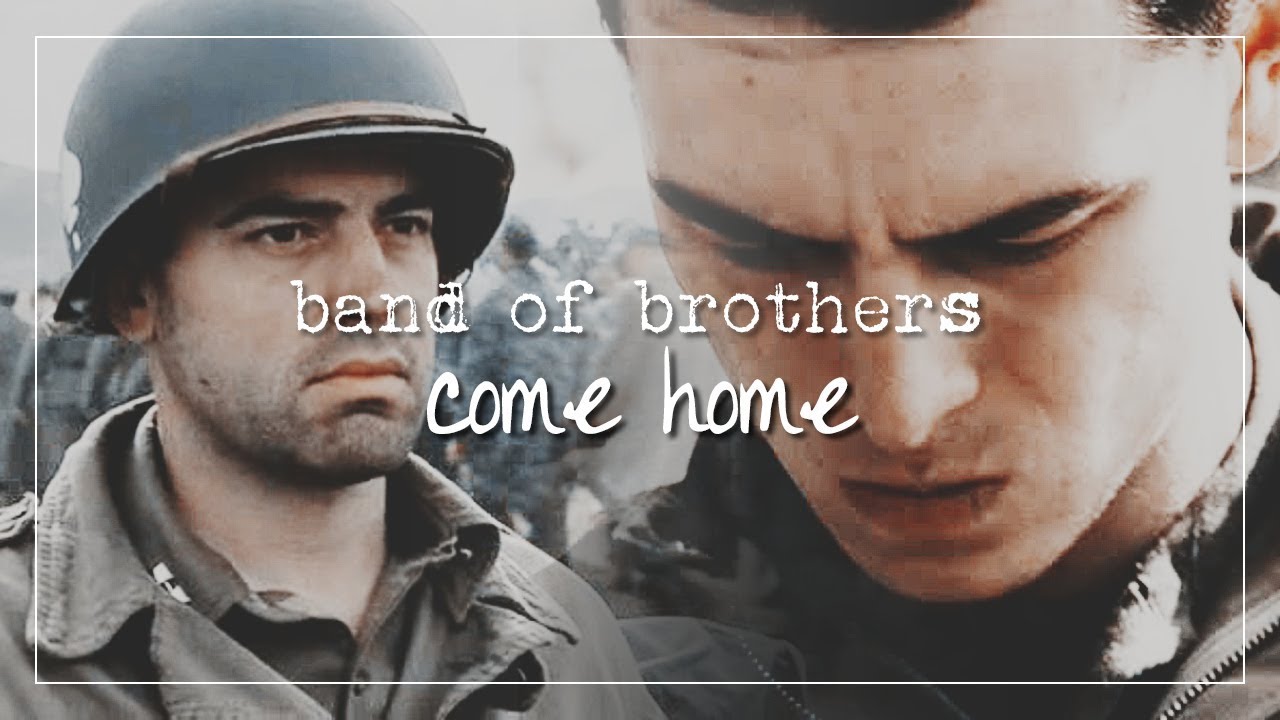 Band of Brothers | Come Home