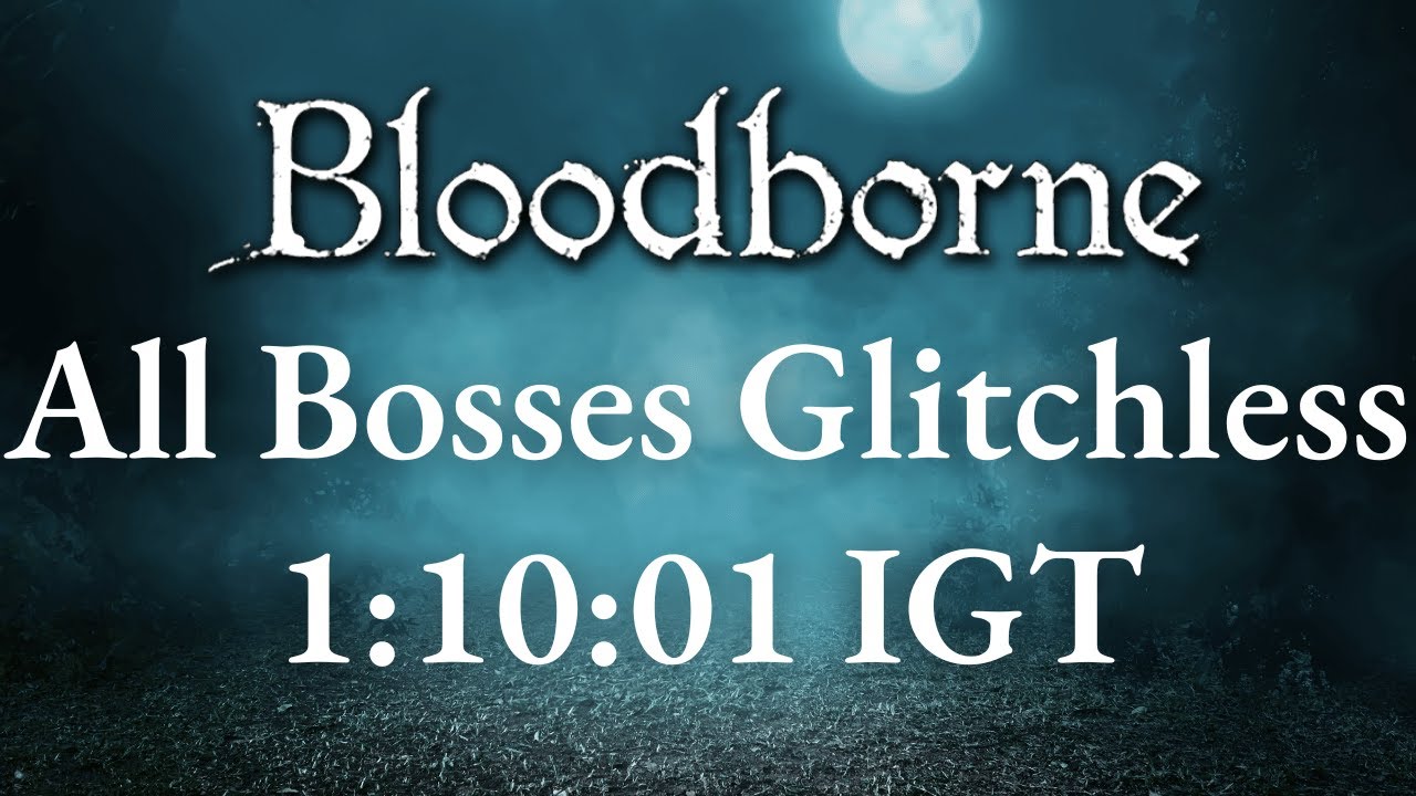 *World Record* Bloodborne - All Bosses Glitchless Speedrun in 1:10:01 IGT