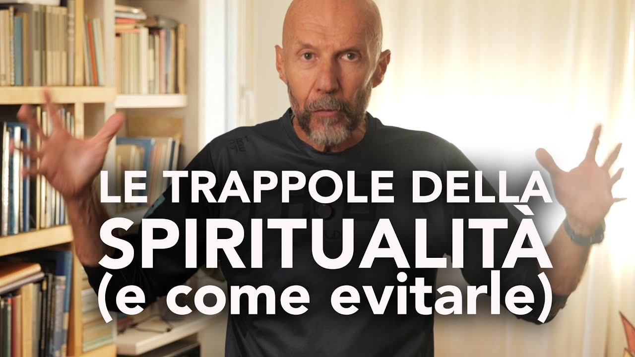 Le Trappole della Spiritualit&agrave; (e come evitarle)