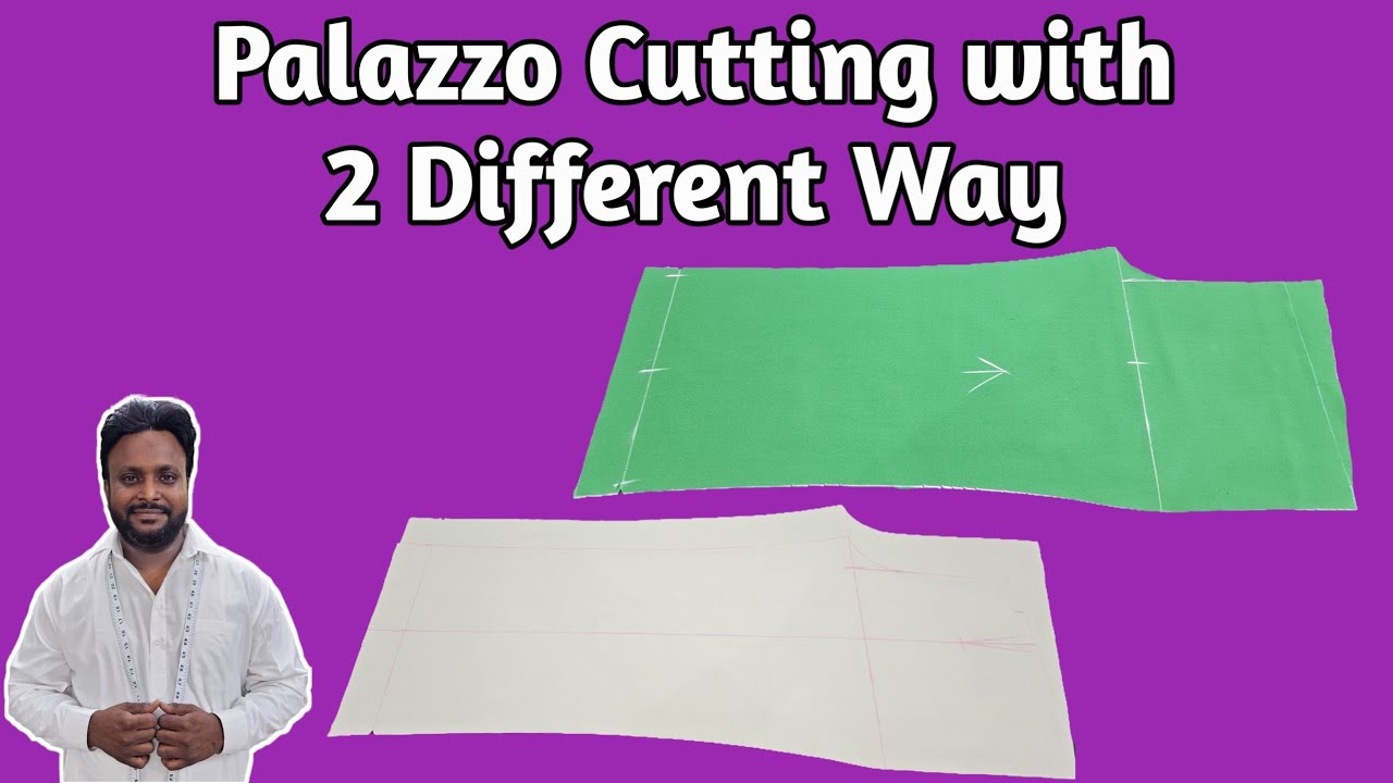 Palazzo Cutting with 2 Different Way