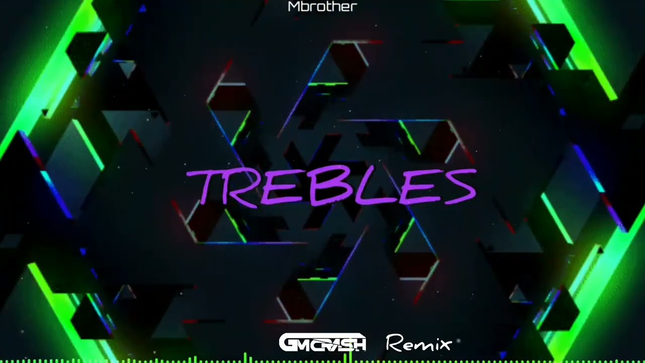 Mbrother - Trebles (GMCRASH Remix)