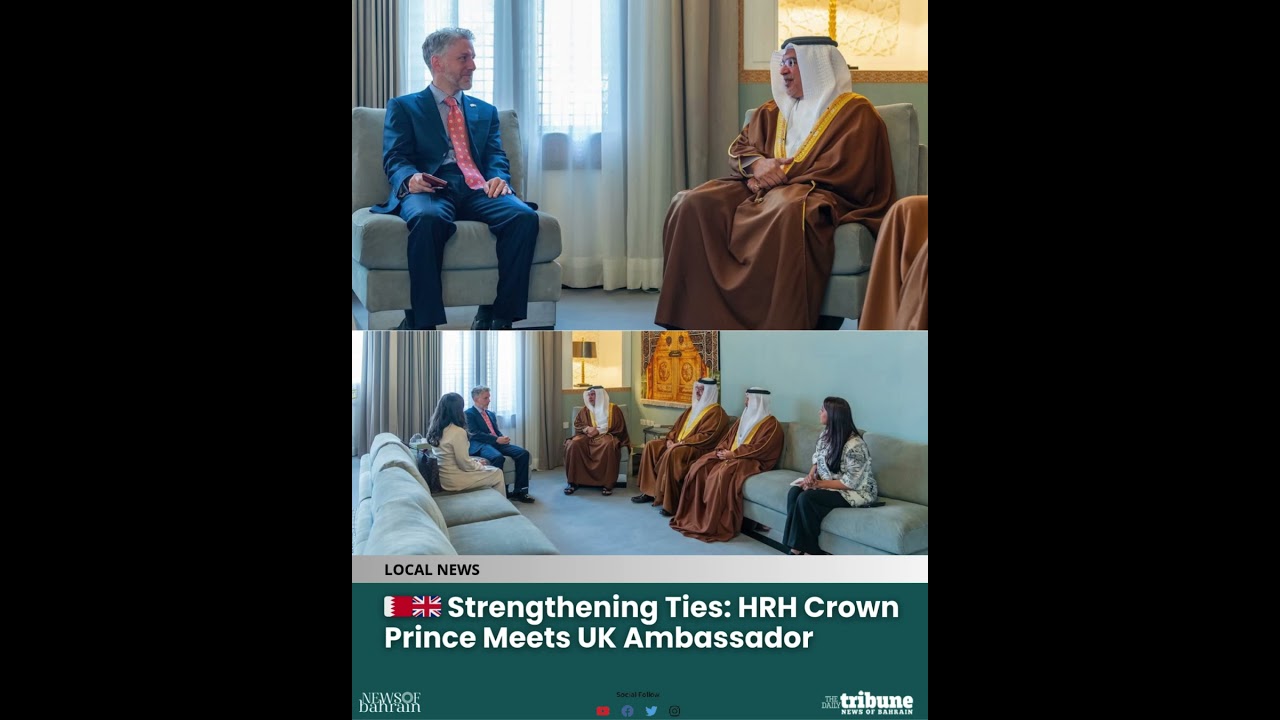 🇧🇭🇬🇧 Strengthening Ties: HRH Crown Prince Meets UK Ambassador