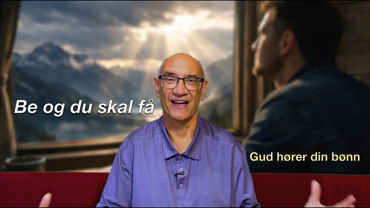 Be og du skal få - Gud hører din bønn