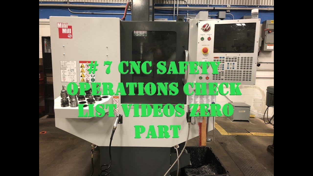 # 7 CNC Safety Operations Check list Videos Zero Part