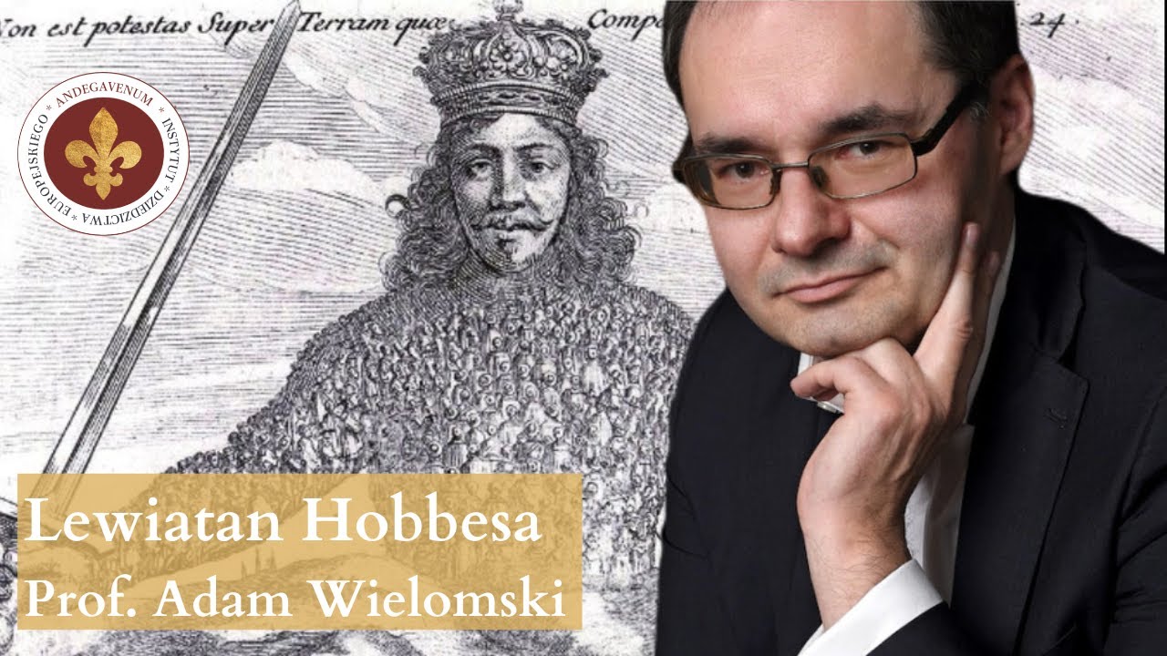 Thomas Hobbes i europejska teoria stosunk&oacute;w międzynarodowych | prof. Adam Wielomski