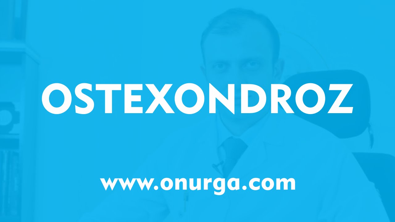 Ostexondroz zamanı nələrə diqqət etməlisiniz, onun müalicəsi necə aparılır