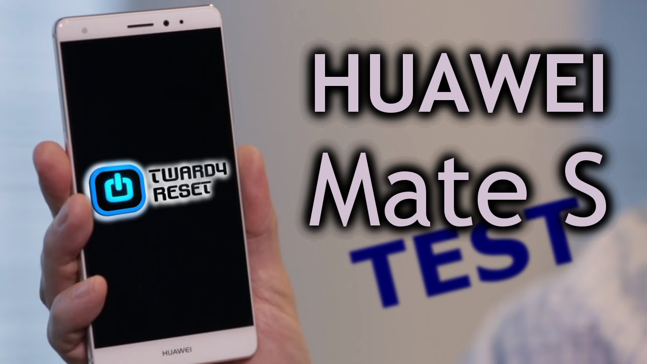 HUAWEI Mate S - Chiński badziew? - TEST - Twardy Reset