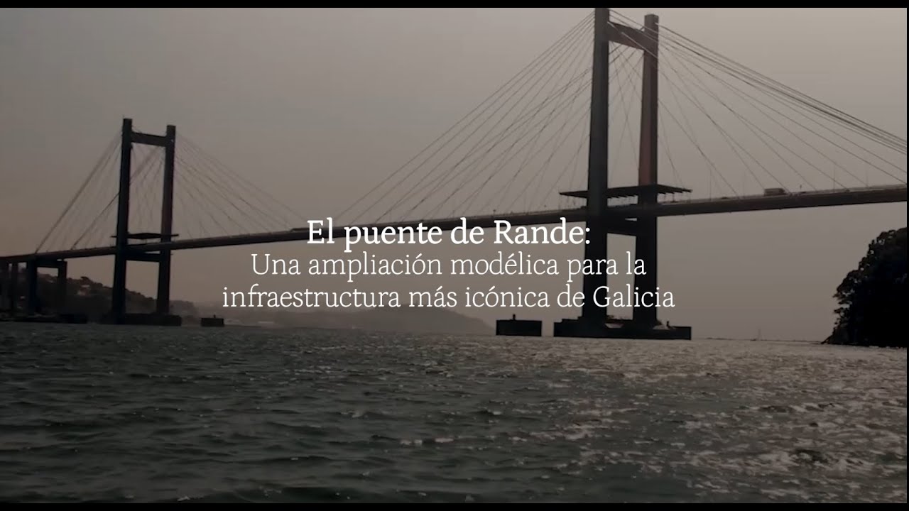 El Puente de Rande: la ampliaci&oacute;n de la infraestructura m&aacute;s ic&oacute;nica de Galicia | Grupo ACS