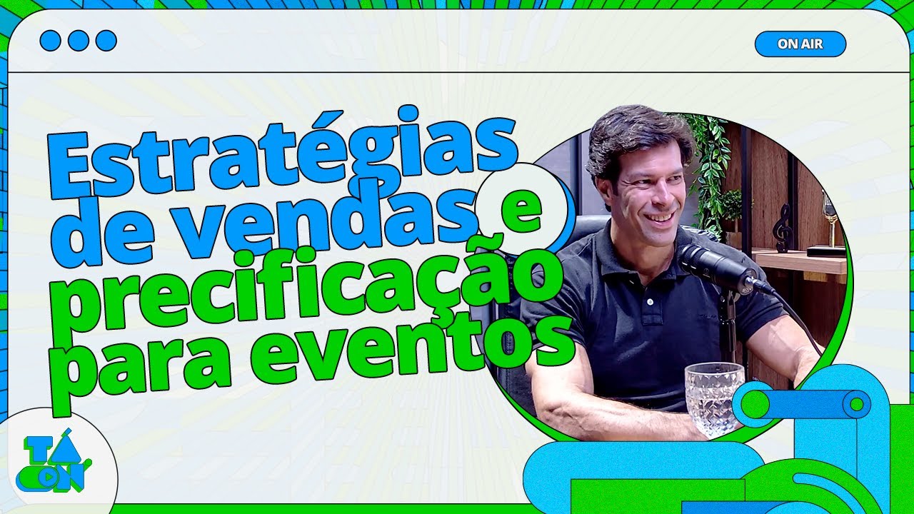 Estratégias de venda e precificação para eventos | Even3 tá ON #10