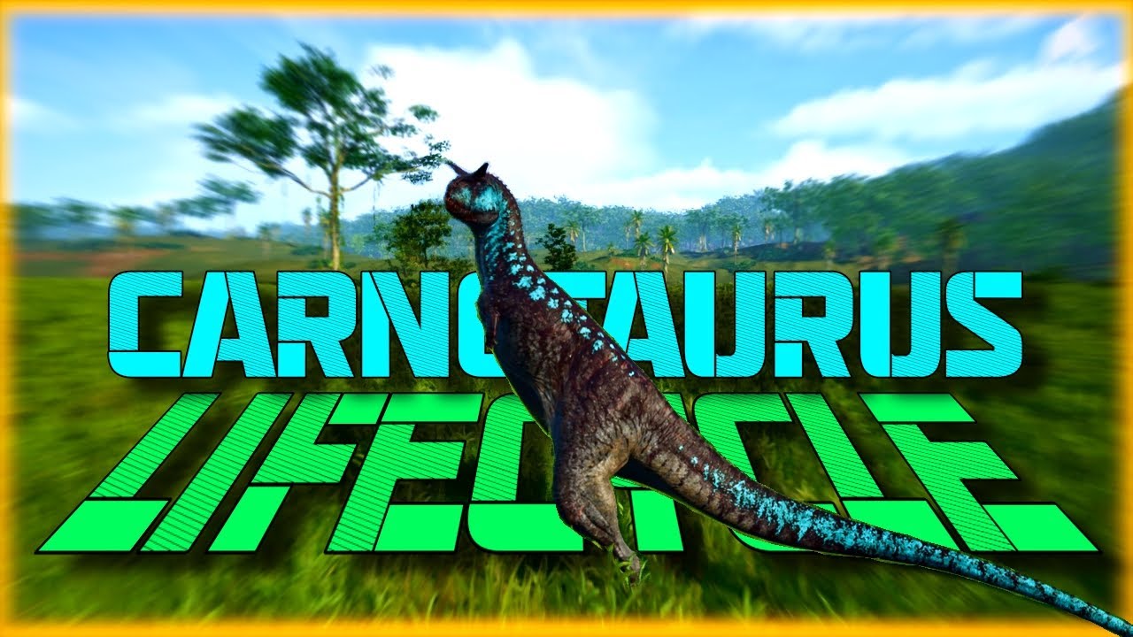 Carnotaurus Lifecycle - The Isle Evrima