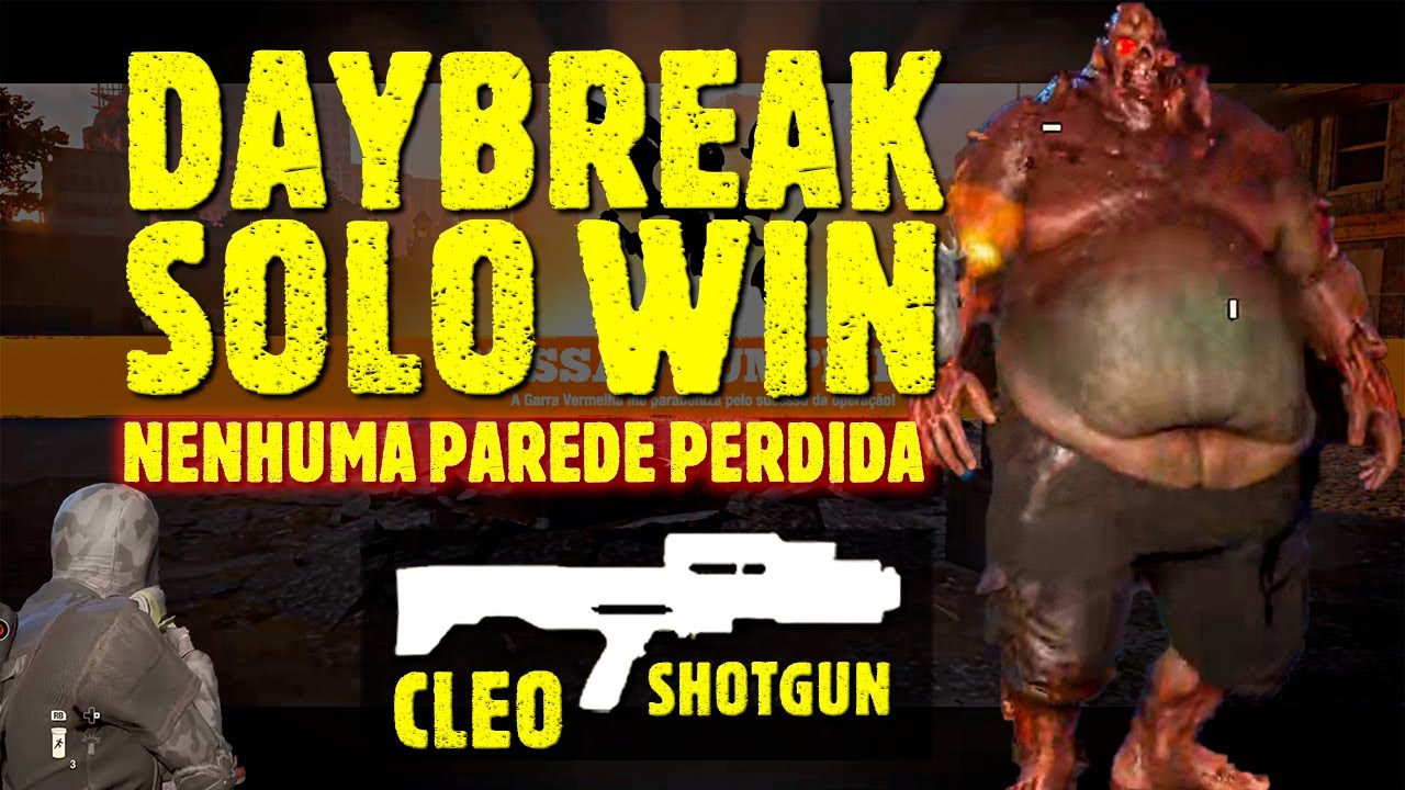 Daybreak SOLO WIN (Sem perder paredes) - CLEO Shotgun
