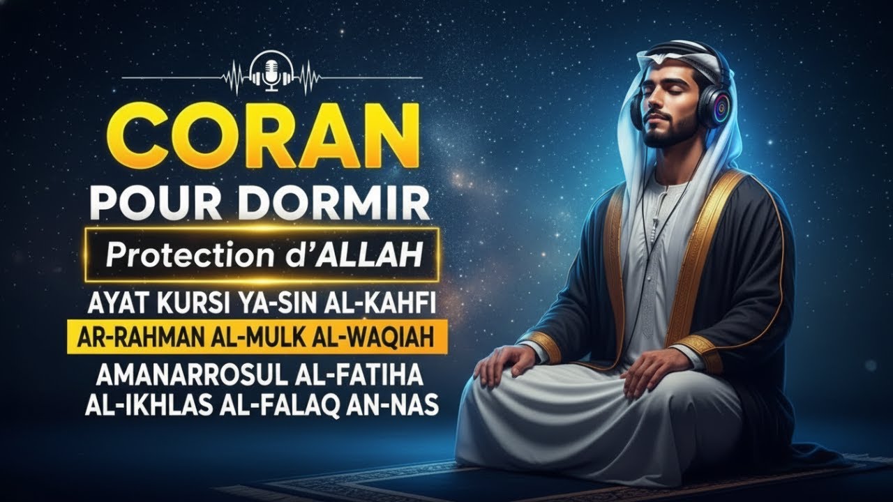 Coran Pour Dormir — Apaisez Vos Angoisses Avec La Protection d’Allah